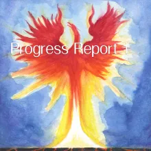 Watercolor of a fiery pheonix on a blue background with the text "Progress Report"