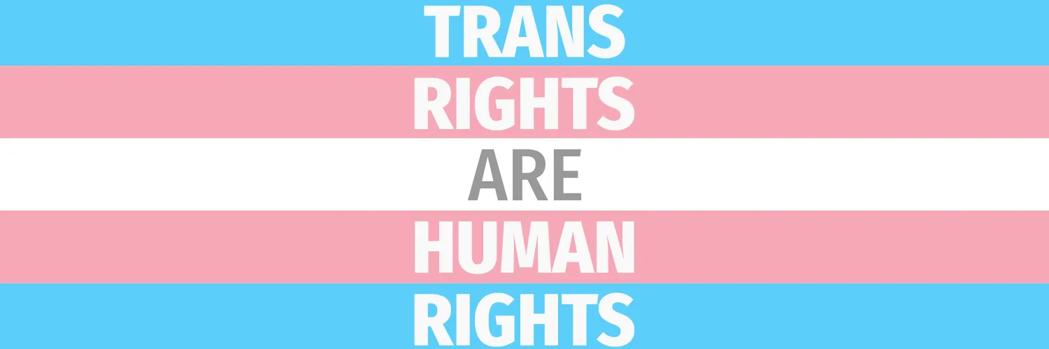 Trans rights flag with text "Trans Rights are Human Rights"